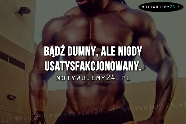 Bądź dumny, ale...