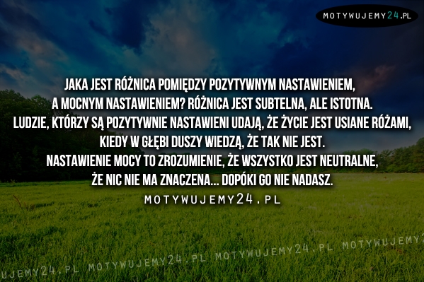 Jaka jest różnica pomiędzy pozytywnym, a mocnym nastawieniem?