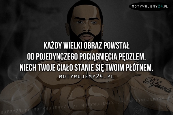 Każdy wielki obraz powstał od...