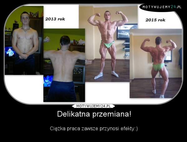 Delikatna przemiana!