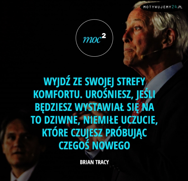 Wyjdź poza swoją strefę komfortu