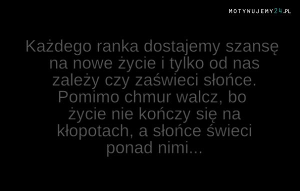 Każdego ranka...