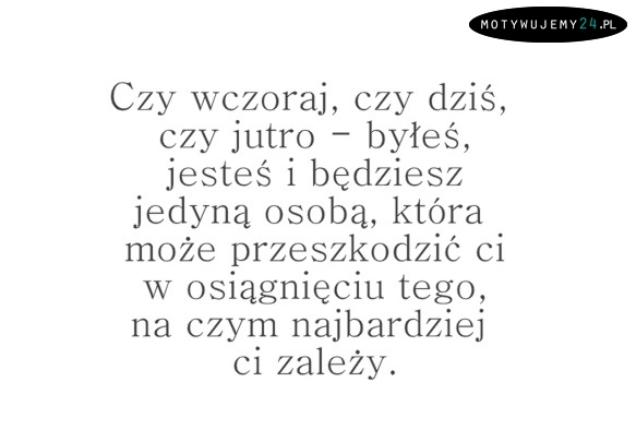 Czy wczoraj, czy dziś...