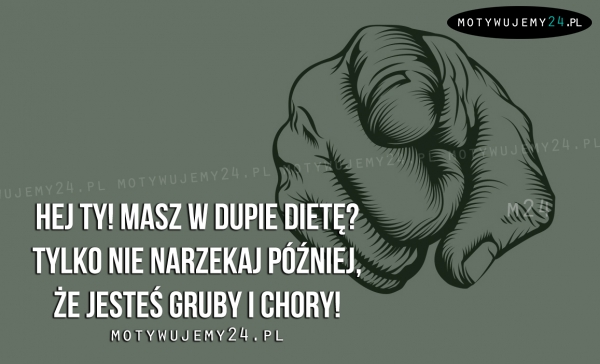 Masz w dupie dietę?