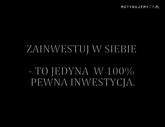 Zainwestuj w siebie!