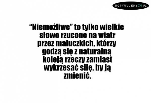 Niemożliwe nie istnieje...