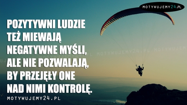 Pozytywni ludzie też miewają...