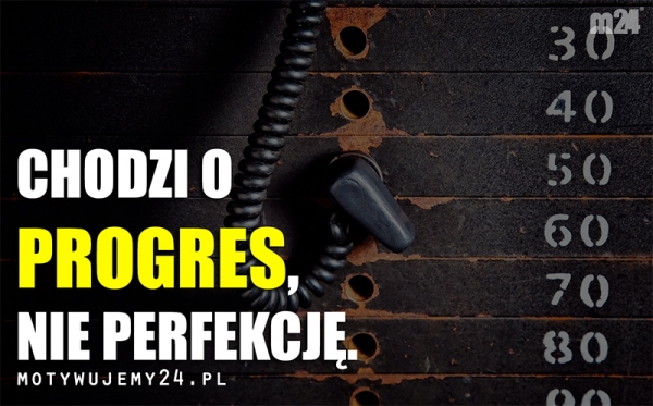 Chodzi o progres...