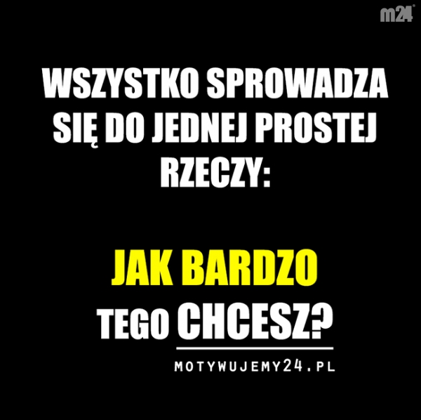 Wszystko sprowadza się do jednej rzeczy...