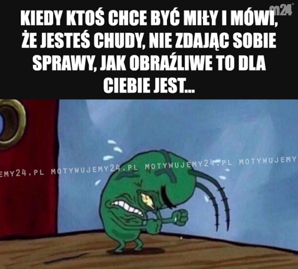 Kto tu niby jest chudy...